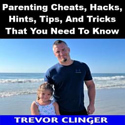 Icon image Parenting Cheats, Hacks, Hints, Tips, And Tricks That You Need To Know