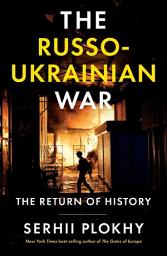 Icon image The Russo-Ukrainian War: The Return of History