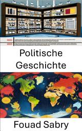 Icon image Politische Geschichte: Von antiken Reichen zu modernen Demokratien