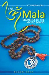 Icon image The Om Mala: Meanings of the Mystic Sound