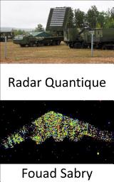 Icon image Radar Quantique: Tenir la promesse de détecter les armes furtives et d'ouvrir le prochain chapitre entre la défense et l'attaque dans la guerre