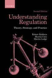 Icon image Understanding Regulation: Theory, Strategy, and Practice, Edition 2