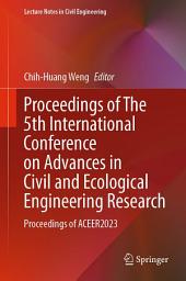 Icon image Proceedings of The 5th International Conference on Advances in Civil and Ecological Engineering Research: Proceedings of ACEER2023