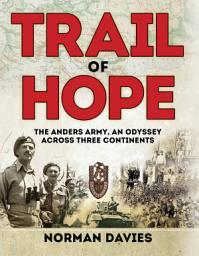 Icon image Trail of Hope: The Anders Army, An Odyssey Across Three Continents