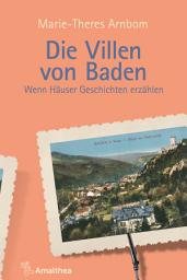 Icon image Die Villen von Baden: Wenn Häuser Geschichten erzählen