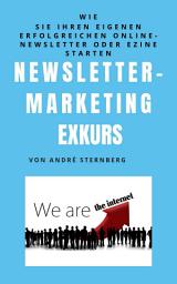 Icon image Newsletter Marketing Exkurs: Wie Sie Ihren eigenen erfolgreichen Online-Newsletter oder Ezine starten