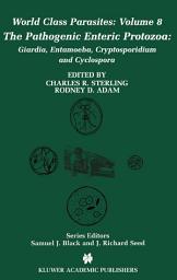 Icon image The Pathogenic Enteric Protozoa:: Giardia, Entamoeba, Cryptosporidium and Cyclospora
