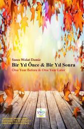 Icon image Bir Yıl Önce & Bir Yıl Sonra / One Year Before & One Year Later - (Letters Book by SWD)