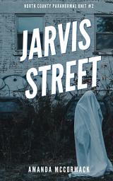 Icon image Jarvis Street: North County Paranormal #2