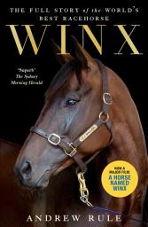 Icon image Winx: The authorised biography: The full story of the world's best racehorse