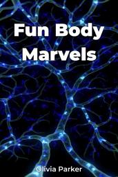 Icon image Fun Body Marvels