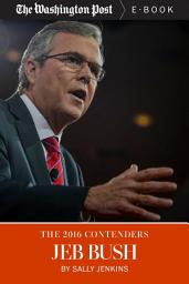 Icon image The 2016 Contenders: Jeb Bush