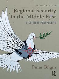 Icon image Regional Security in the Middle East: A Critical Perspective, Edition 2