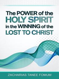 Icon image The Power of The Holy Spirit in The Winning of The Lost to Christ