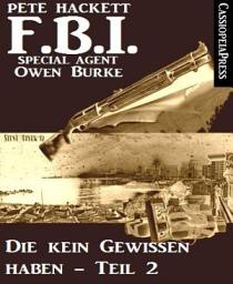 Icon image Die kein Gewissen haben, Teil 2 (FBI Special Agent): Ein Fall für Agent Burke