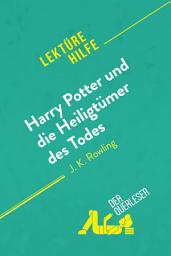 Icon image Harry Potter und die Heiligtümer des Todes von J. K. Rowling (Lektürehilfe): Detaillierte Zusammenfassung, Personenanalyse und Interpretation