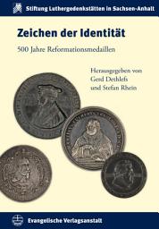 Icon image Zeichen der Identität: 500 Jahre Reformationsmedaillen