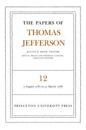 Icon image The Papers of Thomas Jefferson, Volume 12: August 1787 to March 1788