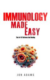 Icon image Immunology Made Easy: The Art of Defense and Healing