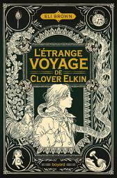 Icon image L'étrange voyage de Clover Elkin