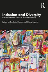 Icon image Inclusion and Diversity: Communities and Practices Across the World