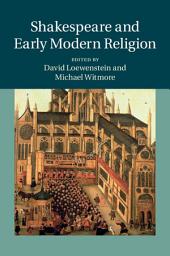 Icon image Shakespeare and Early Modern Religion