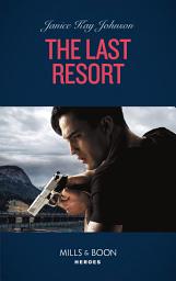 Icon image The Last Resort (Colton 911: Grand Rapids, Book 6) (Mills & Boon Heroes)