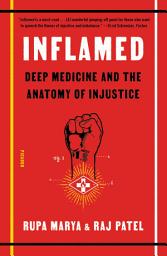 Icon image Inflamed: Deep Medicine and the Anatomy of Injustice