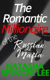 Icon image The Romantic Millionaire of the Russian Mafia