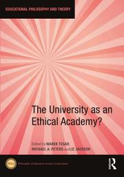 Icon image The University as an Ethical Academy?