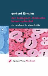 Icon image Der biologisch-chemische Katastrophenfall: Ein Handbuch für Einsatzkräfte