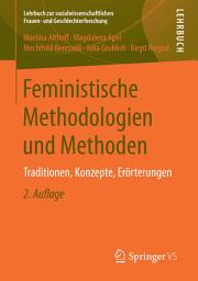 Icon image Feministische Methodologien und Methoden: Traditionen, Konzepte, Erörterungen, Ausgabe 2