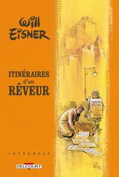 Icon image Will Eisner - Itinéraires d'un rêveur - Intégrale