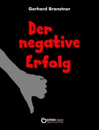 Icon image Der negative Erfolg: Fantastische Geschichten