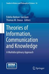 Icon image Theories of Information, Communication and Knowledge: A Multidisciplinary Approach