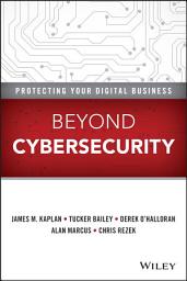 Icon image Beyond Cybersecurity: Protecting Your Digital Business