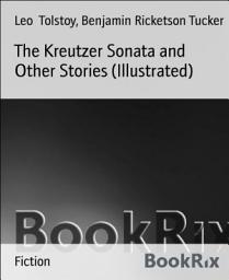 Icon image The Kreutzer Sonata and Other Stories (Illustrated)