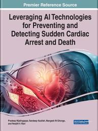 Icon image Leveraging AI Technologies for Preventing and Detecting Sudden Cardiac Arrest and Death