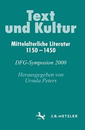 Icon image Text und Kultur: Mittelalterliche Literatur 1150–1450. DFG-Symposion 2000