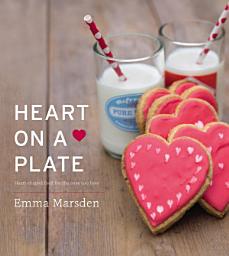 Icon image Heart on a Plate: Heart-Shaped Food For the Ones You Love