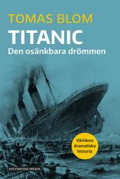 Icon image Titanic: den osänkbara drömmen