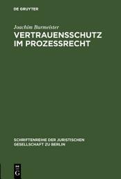 Icon image Vertrauensschutz im Prozeßrecht: Ein Beitrag zur Theorie vom Dispositionsschutz des Bürgers bei Änderung des Staatshandelns. Vortrag gehalten vor der Berliner Juristischen Gesellschaft am 12. Juli 1978