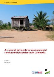 Icon image A Review of payments for environmental services (PES) experiences in Cambodia