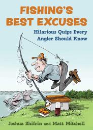 Icon image Fishing's Best Excuses: Hilarious Quips Every Angler Should Know