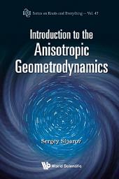 Icon image Introduction To The Anisotropic Geometrodynamics