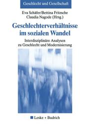 Icon image Geschlechterverhältnisse im sozialen Wandel: Interdisziplinäre Analysen zu Geschlecht und Modernisierung