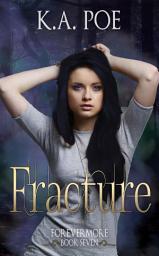 Icon image Fracture (Forevermore, Book 7)