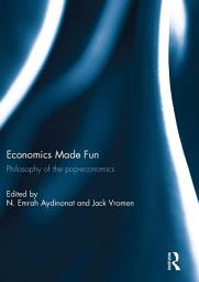 Icon image Economics Made Fun: Philosophy of the pop-economics