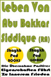 Icon image Leben Von Abu Bakkar Siddique (RA)