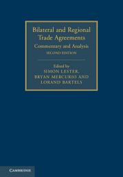 Icon image Bilateral and Regional Trade Agreements: Volume 1: Commentary and Analysis, Edition 2